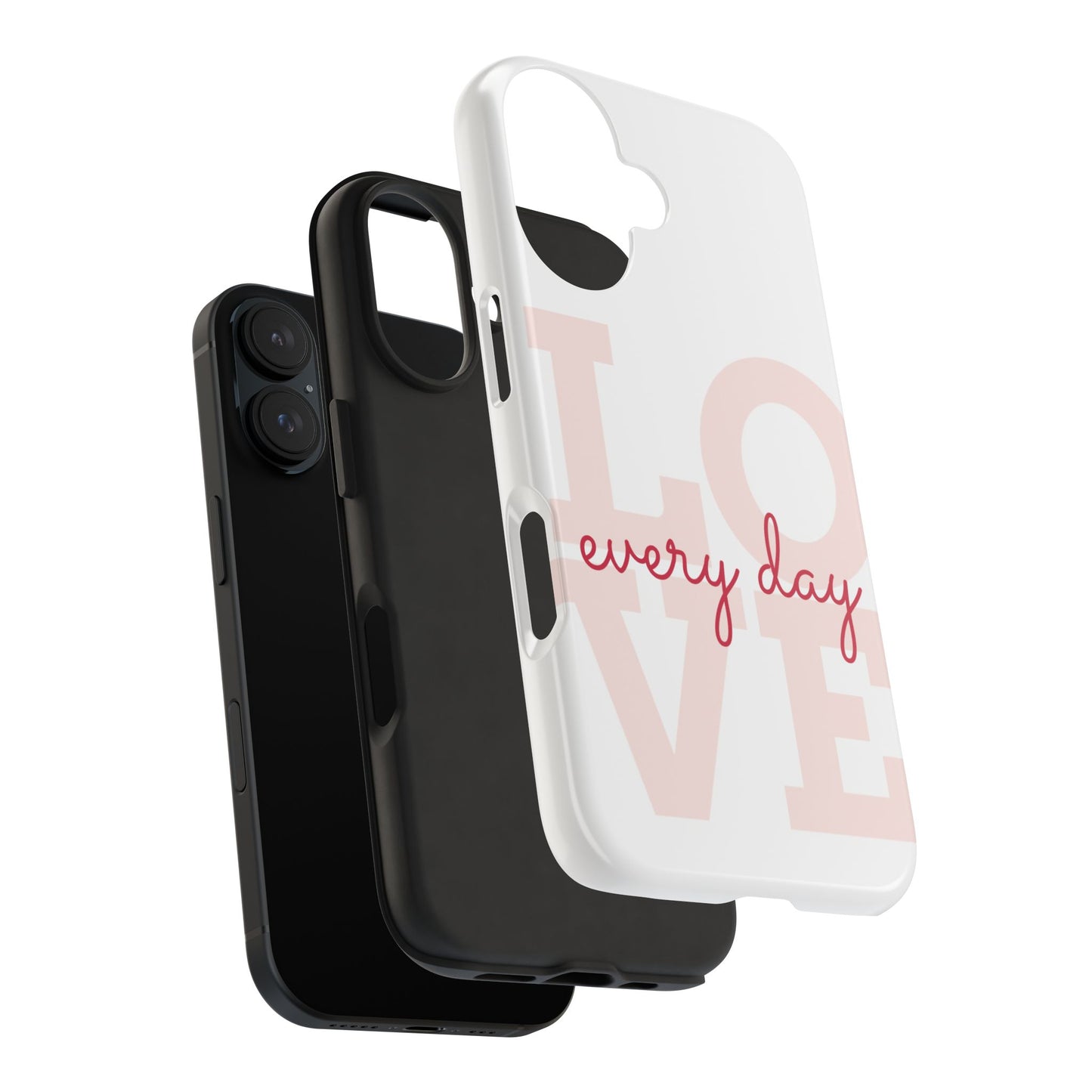 Love Every Day Phone Case - Tough Cases