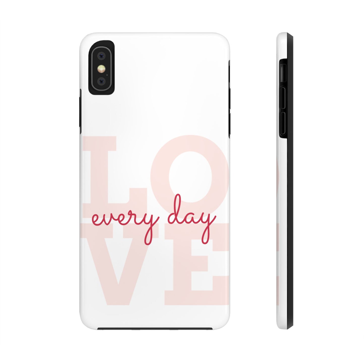 Love Every Day Phone Case - Tough Cases