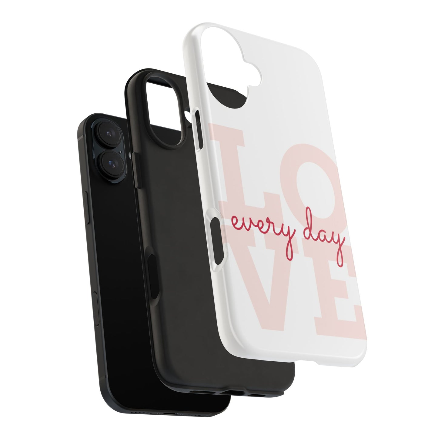 Love Every Day Phone Case - Tough Cases