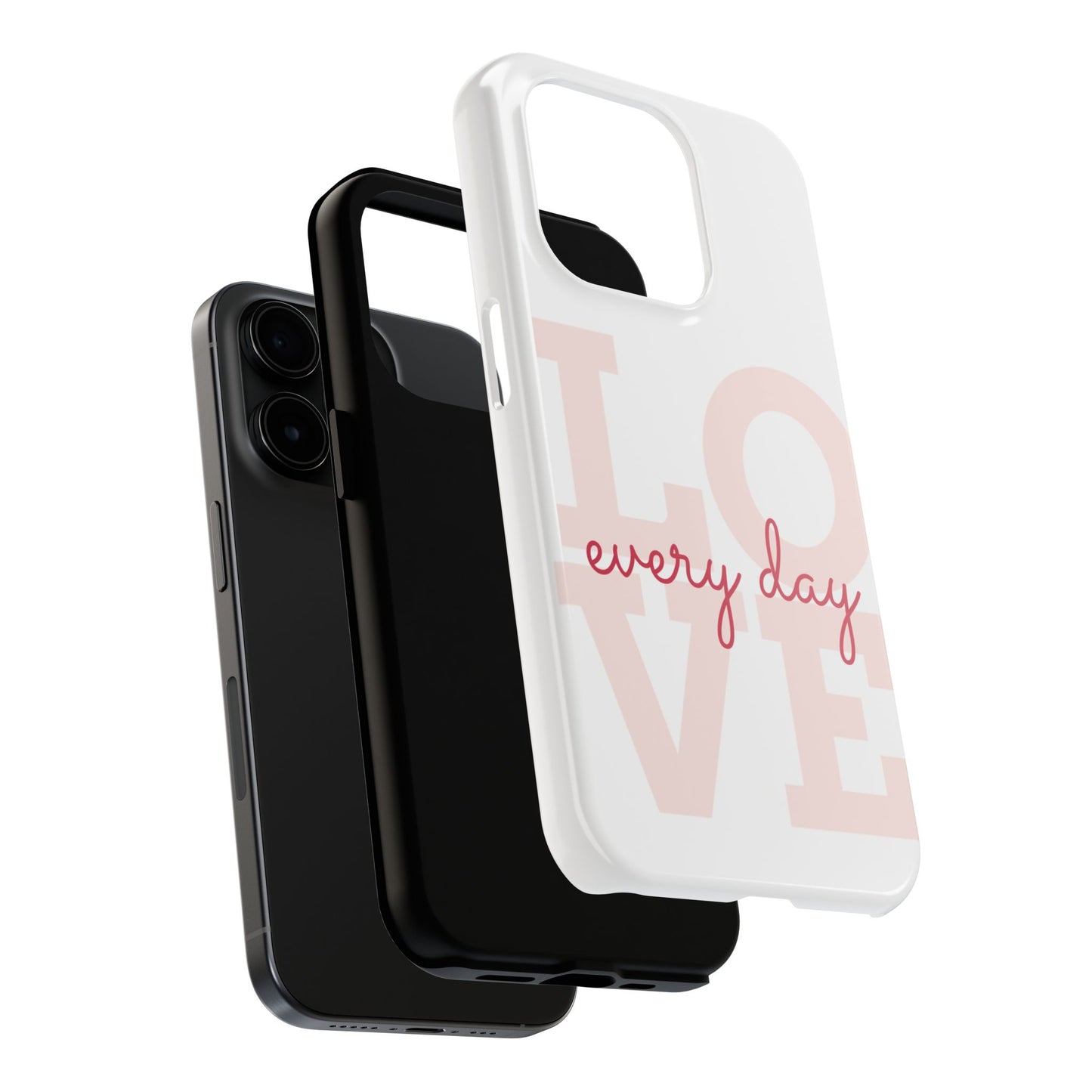 Love Every Day Phone Case - Tough Cases