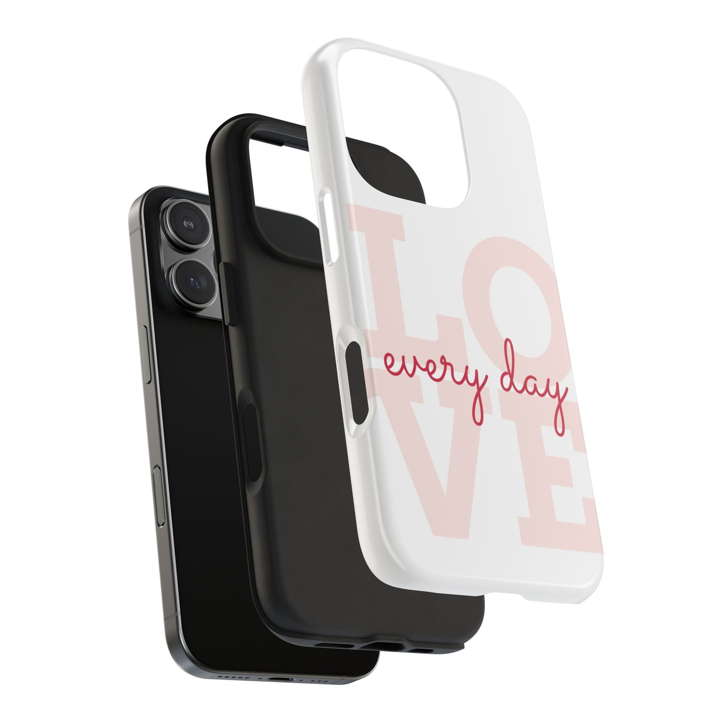 Love Every Day Phone Case - Tough Cases