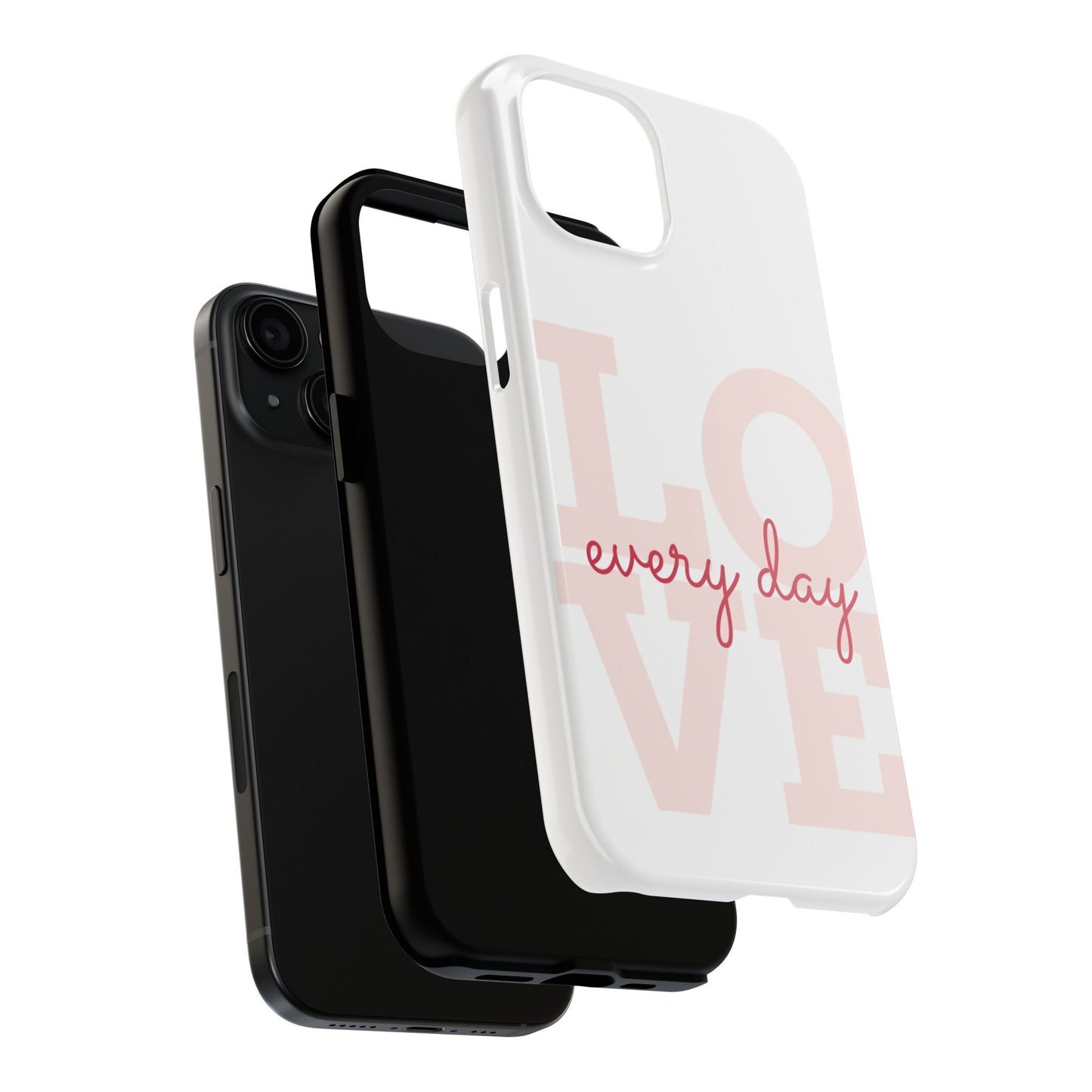 Love Every Day Phone Case - Tough Cases