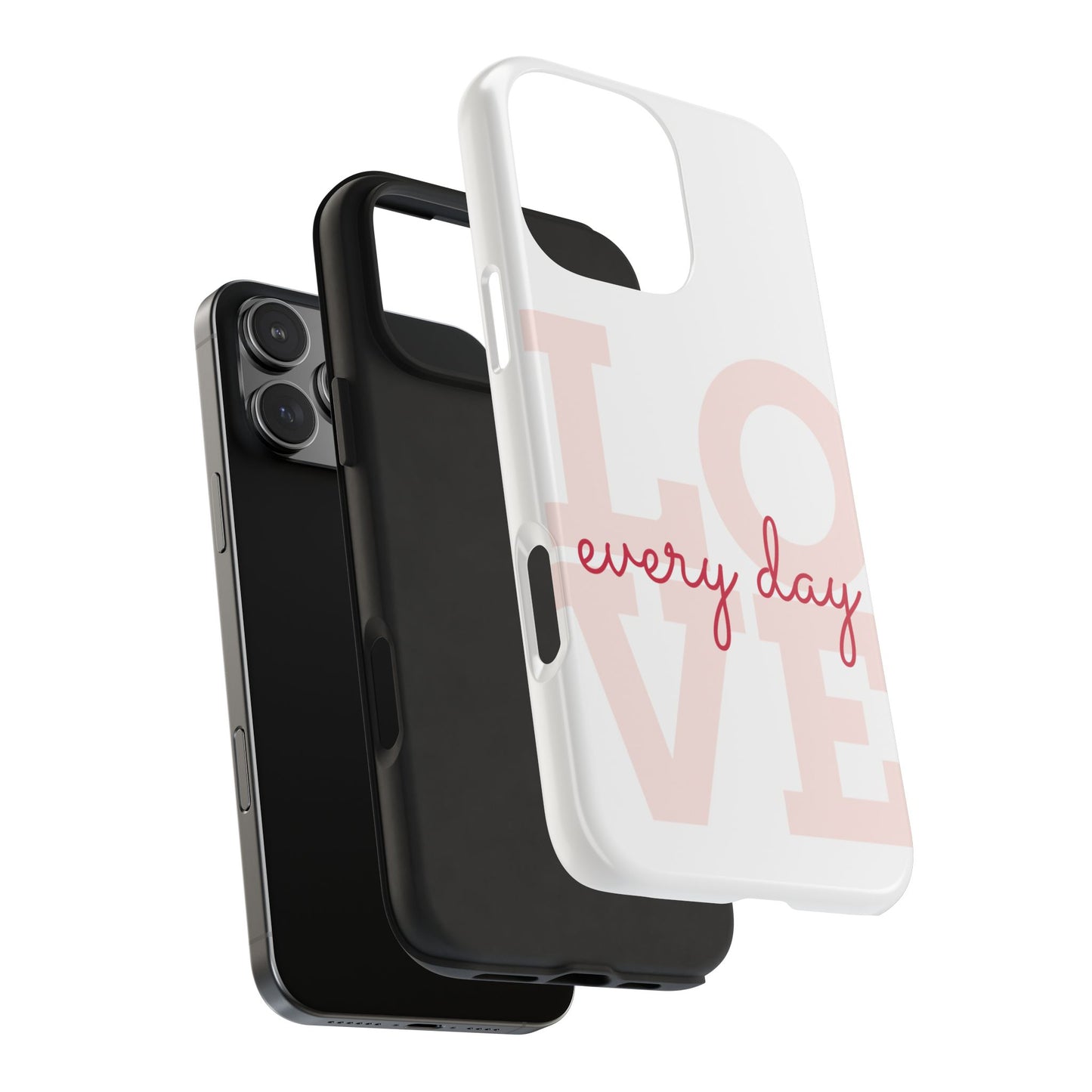 Love Every Day Phone Case - Tough Cases