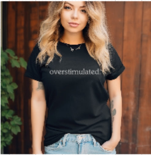 Overstimulated T-Shirt